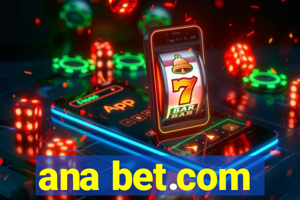 ana bet.com